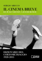 Il cinema breve. Dizionario del cortometraggio 1928-2015