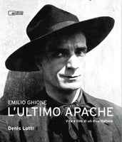 Emilio Ghione. L'ultimo apache