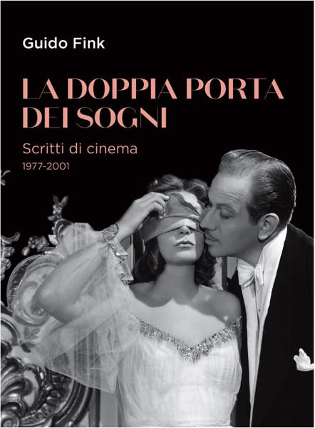 La doppia porta dei sogni. Scritti di cinema 1977-2001