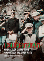 I colori ritrovati. Kinemacolor e altre magie