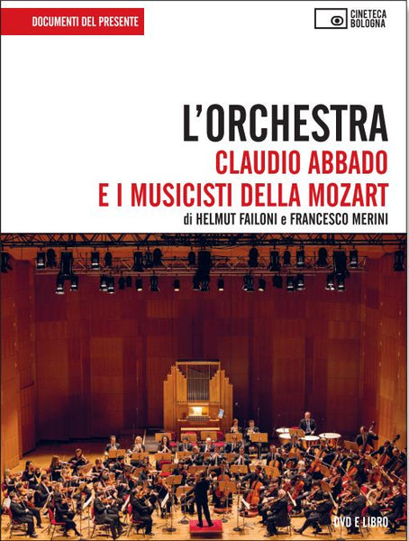 L'Orchestra. Claudio Abbado e i musicisti della Mozart