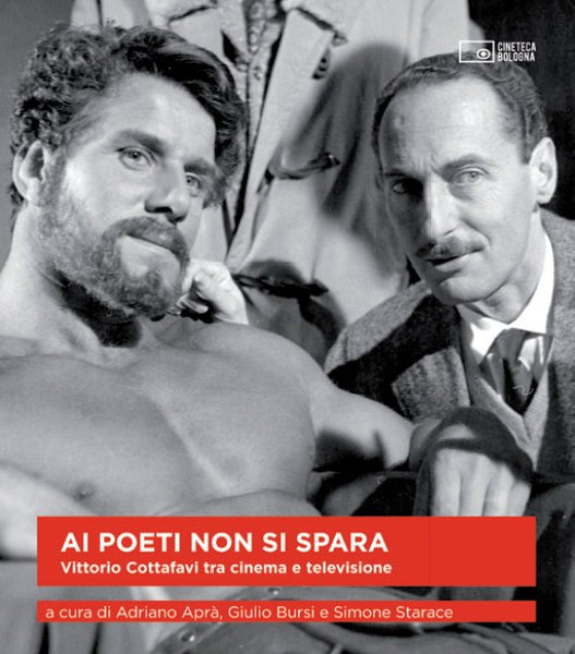 Ai poeti non si spara. Vittorio Cottafavi tra cinema e televisione